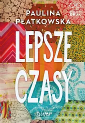 Lepsze czasyPaulina Płatkowska