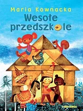 Wesołe przedszkoleMaria Kownacka Wesołe przedszkoleMaria Kownacka