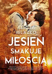 Jesień smakuje miłościąAlicja Wlazło