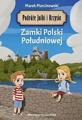Podróże Julki i Krzysia Zamki Polski,Marek Marcinowski
