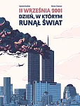 11 września 2001 Dzień, w którym runął świat 11 września 2001 Dzień, w którym runął świat