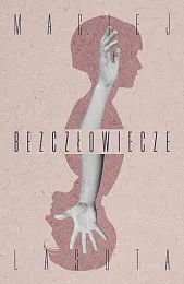BezczłowieczeMaciej Lasota