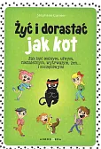 Żyć i dorastać jak kot Żyć i dorastać jak kot