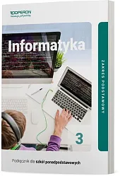 Informatyka 3 Podręcznik Zakres podstawowyWojciech Hermanowski Informatyka 3 Podręcznik Zakres podstawowyWojciech Hermanowski