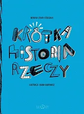 Krótka historia rzeczyMonika Utnik-Strugała