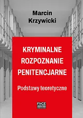 Kryminalne rozpoznanie penitencjarneMarcin Krzywicki