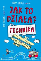 Jak to działa? TechnikaJanusz Jabłoński