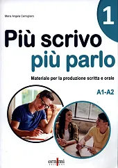 Piu scrivo piu parlo (A1-A2)Angela Cernigliaro Maria