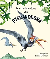 Ivar buduje dom dla pteranodonaLisa Bjarbo