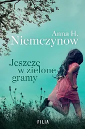Jeszcze w zielone gramyH.Anna Niemczynow