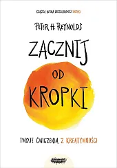Zacznij od kropkiH.Peter Reynolds