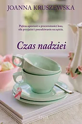 Czas nadzieiJoanna Kruszewska