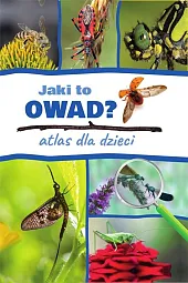 Jaki to owad? Atlas dla dzieciKamila Twardowska Jaki to owad? Atlas dla dzieciKamila Twardowska