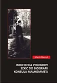 Wojciecha Poliwody szkic do biografii konsula Malhomme'a Wojciecha Poliwody szkic do biografii konsula Malhomme'a