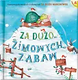 Za dużo zimowych zabaw