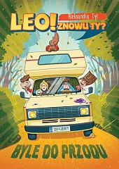 Leo! Znowu ty? Byle do przoduAleksandra Tyl