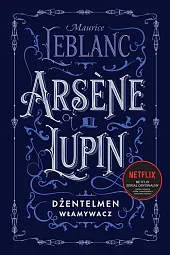 Arsene Lupin dżentelmen włamywaczMaurice Leblanc