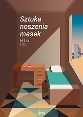 Sztuka noszenia masekHubert Fryc Sztuka noszenia masekHubert Fryc