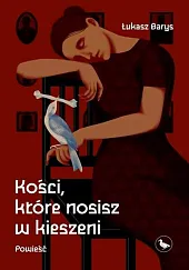 Kości, które nosisz w kieszeniŁukasz Barys