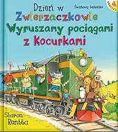 Dzień w Zwierzaczkowie Wyruszamy pociągami z,Sharon Rentta