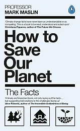How To Save Our PlanetMark Maslin How To Save Our PlanetMark Maslin