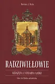 Radziwiłłowie Książęta z cesarza łaski Radziwiłłowie Książęta z cesarza łaski
