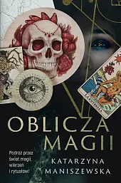 Oblicza magiiKatarzyna Maniszewska