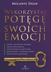 Wykorzystaj potęgę swoich emocjiMelanie Dean