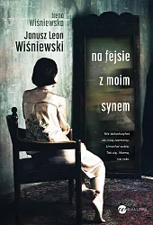 Na fejsie z moim synemLeon Wiśniewski Janusz Na fejsie z moim synemLeon Wiśniewski Janusz
