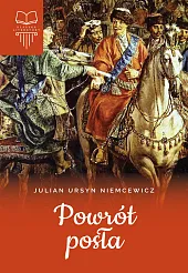 Powrót posła Klasyka literaturyUrsyn Niemcewicz Julian