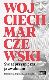 Świat przyspiesza, ja zwalniamWojciech Marczewski