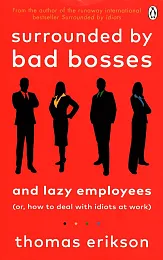 Surrounded by Bad Bosses and Lazy,Thomas Erikson Surrounded by Bad Bosses and Lazy,Thomas Erikson