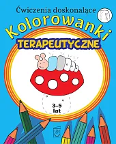Ćwiczenia doskonalące Kolorowanki terapeutyczneMonika Ostrowska