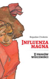 Influenza Magna U progów wieczności Influenza Magna U progów wieczności
