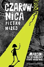 Czarownica piętro niżejMarcin Szczygielski Czarownica piętro niżejMarcin Szczygielski
