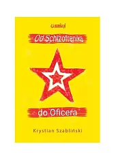 Od Schizofrenika do OficeraKrystian Szabliński