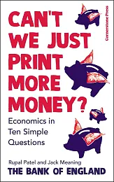 Can’t We Just Print More Money?Rupal Patel Can’t We Just Print More Money?Rupal Patel