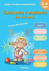 Ćwiczenia z myślenia dla 3-4-latkaTamara Michałowska Ćwiczenia z myślenia dla 3-4-latkaTamara Michałowska