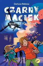 Czarny Maciek i wenecki starodruk Tom,Dariusz Rekosz