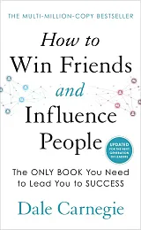 How to Win Friends and Influence,Dale Carnegie How to Win Friends and Influence,Dale Carnegie