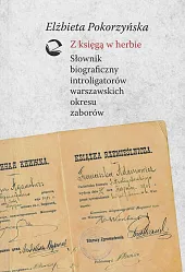 Z księgą w herbie Słownik biograficzny,Elżbieta Pokorzyńska Z księgą w herbie Słownik biograficzny,Elżbieta Pokorzyńska
