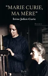 Marie Curie ma mereIrene Joliot-Curie