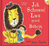 Jak schować Lwa przed BabciąHelen Stephens