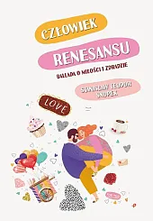 Człowiek renesansu Ballada o miłości i,Teodor Snopek Stanisław