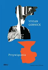 PrzywiązaniaVivian Gornick PrzywiązaniaVivian Gornick