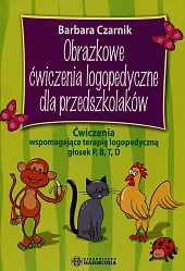 Obrazkowe ćwiczenia logopedyczne dla przedszkolakówBarbara Czarnik Obrazkowe ćwiczenia logopedyczne dla przedszkolakówBarbara Czarnik