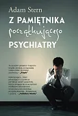 Z pamiętnika początkującego psychiatry