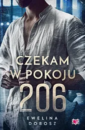 Czekam w pokoju 206Ewelina Dobosz
