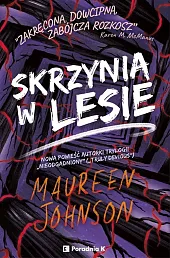 Skrzynia w lesie Truly devious Tom,Maureen Johnson