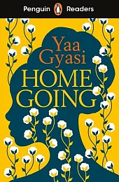 Penguin Readers Level 7 HomegoingYaa Gyasi